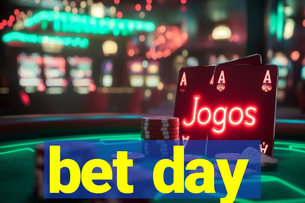 bet day